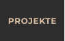 PROJEKTE